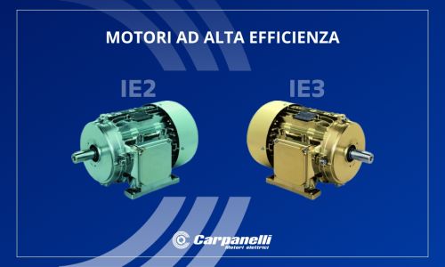 Motori elettrici ad alta Efficienza Energetica IE2-IE3 Carpanelli 